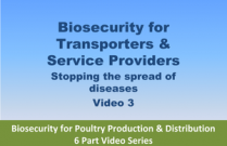 Biosecurity for Transporters & Service Providers - Video 3 of Biosecurity for Poultry Production & Distribution 6 Part Video Series